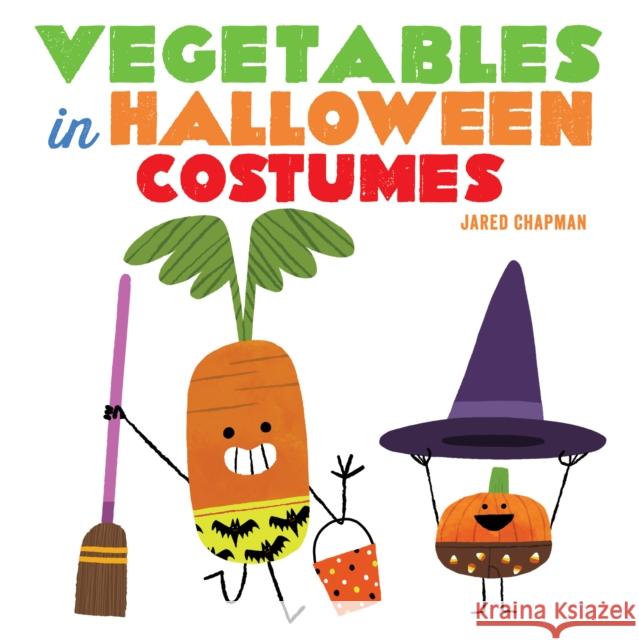 Vegetables in Halloween Costumes Jared Chapman 9781419746741 Abrams - książka