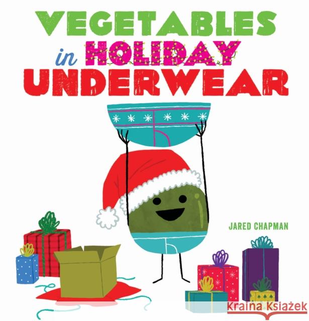 Vegetables in Holiday Underwear Jared Chapman 9781419736544 Abrams Appleseed - książka