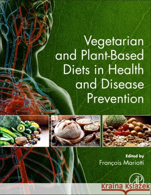 Vegetarian and Plant-Based Diets in Health and Disease Prevention Francois Mariotti 9780128039687 Academic Press - książka