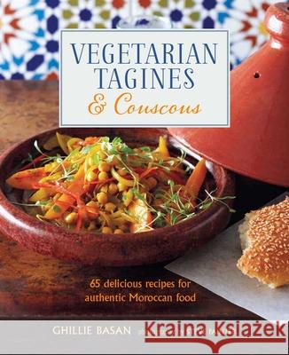 Vegetarian Tagines & Couscous: 65 Delicious Recipes for Authentic Moroccan Food Ghillie Basan 9781788792400 Ryland Peters & Small - książka
