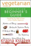 Vegetarian Times: Vegetarian Beginner's Guide Vegetarian Times Magazine 9780028603865 Wiley Publishing