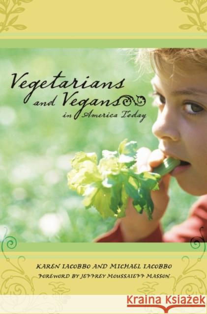 Vegetarians and Vegans in America Today Karen Iacobbo Michael Iacobbo Jeffrey Moussaieff Masson 9780275990169 Praeger Publishers - książka