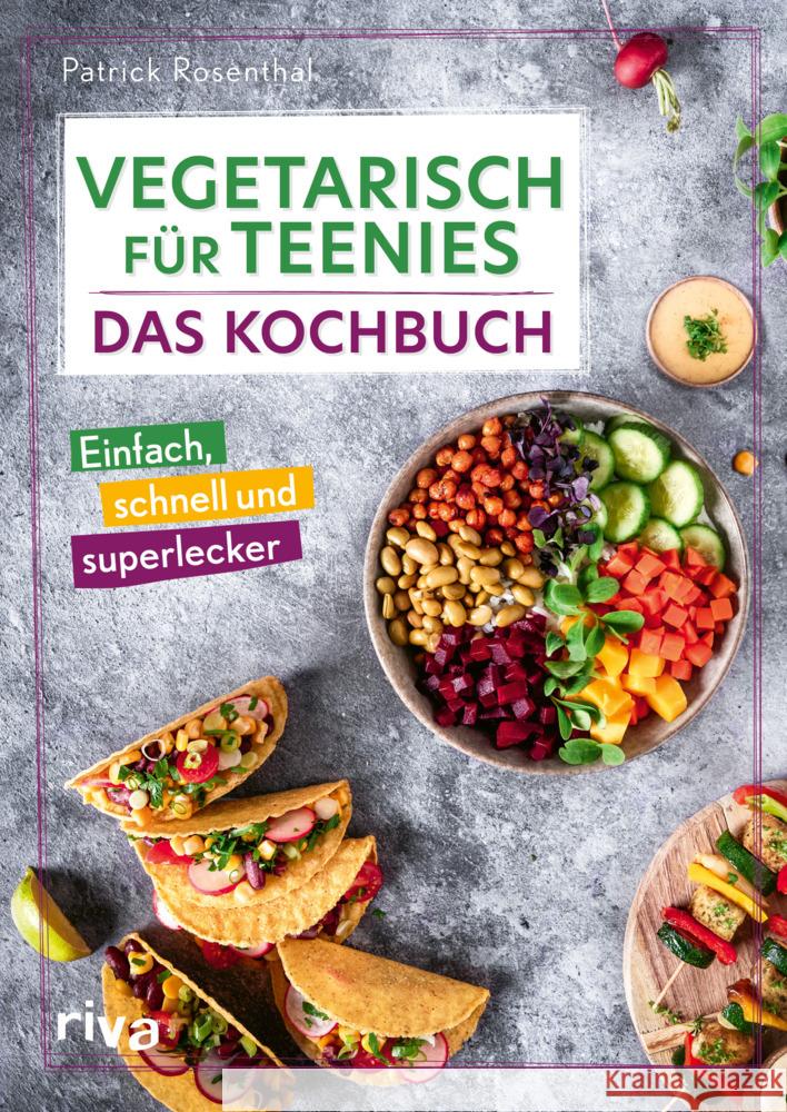 Vegetarisch für Teenies: Das Kochbuch Rosenthal, Patrick 9783742323996 Riva - książka