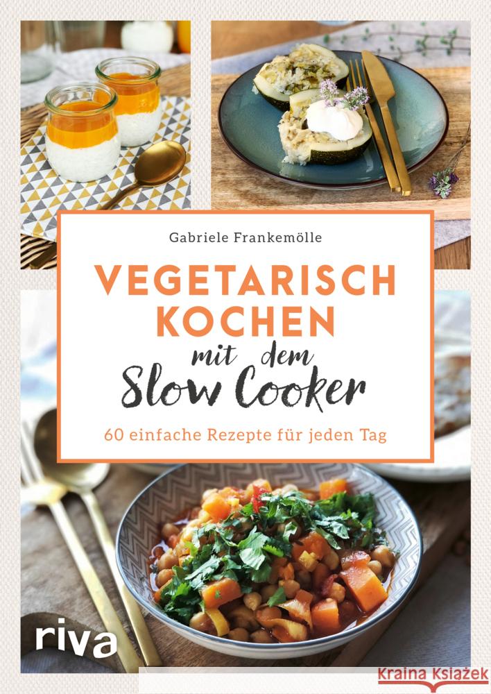 Vegetarisch kochen mit dem Slow Cooker Frankemölle, Gabriele 9783742316943 riva Verlag - książka