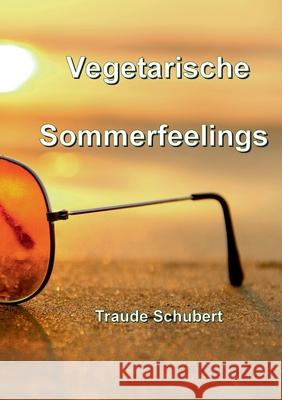 Vegetarische Sommerfeelings Traude Schubert 9783759752581 Bod - Books on Demand - książka