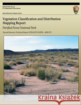 Vegetation Classification and Distribution Mapping Report: Petrified Forest National Park: Natural Resource Technical Report NPS/SCPN/NRTR?2009/273 McTeague, Monica L. 9781492735120 Createspace - książka