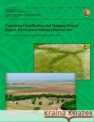 Vegetation Classification and Mapping Project Report, Fort Larned National Historic Site Dan Cogan 9781492123804 Createspace - książka