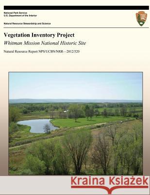 Vegetation Inventory Project: Whitman Mission National Historic Site John a. Erixson Dan Cogan National Park Service 9781492823674 Createspace - książka