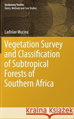 Vegetation Survey and Classification of Subtropical Forests of Southern Africa Ladislav Mucina 9783319678306 Springer - książka