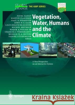 Vegetation, Water, Humans and the Climate: A New Perspective on an Interactive System Kabat, Pavel 9783642623738 Springer - książka