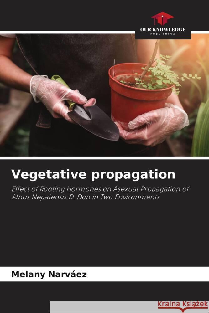 Vegetative propagation Narváez, Melany 9786204517988 Our Knowledge Publishing - książka