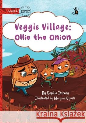 Veggie Village: Ollie the Onion - Our Yarning Sophia Darney Maryna Kryvets 9781923207288 Library for All - książka