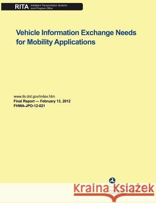 Vehicle Information Exchange Needs for Mobility Applications U. S. Department of Transportation 9781499130713 Createspace - książka