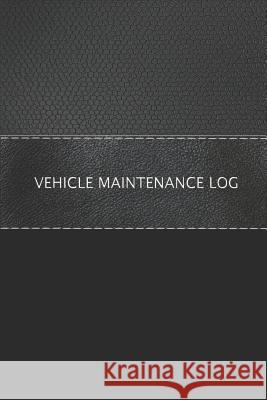 Vehicle Maintenance Log: Vehicle Maintenance Checklist and Servicing Schedule Black Peak Publishing 9781790748273 Independently Published - książka