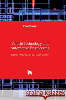 Vehicle Technology and Automotive Engineering Hasan Koten Sel?uk Sarıko? 9781836348665 Intechopen - książka