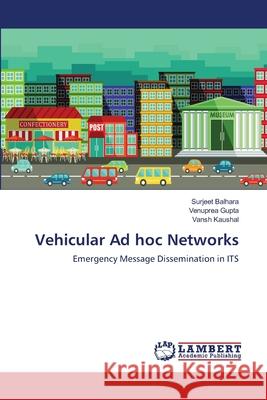 Vehicular Ad hoc Networks Balhara, Surjeet 9786139844753 LAP Lambert Academic Publishing - książka