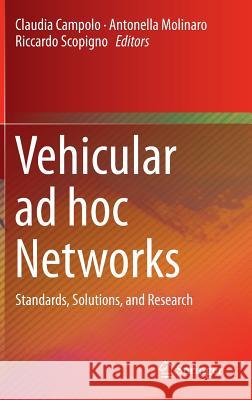 Vehicular Ad Hoc Networks: Standards, Solutions, and Research Campolo, Claudia 9783319154961 Springer - książka