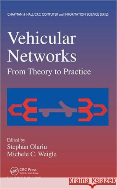 Vehicular Networks: From Theory to Practice Olariu, Stephan 9781420085884 Chapman & Hall/CRC - książka