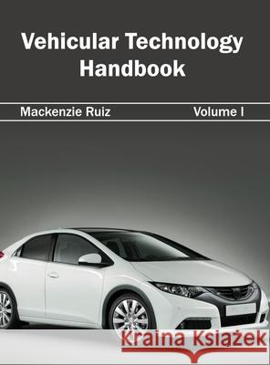 Vehicular Technology Handbook: Volume I MacKenzie Ruiz 9781632405135 Clanrye International - książka