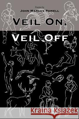 Veil On, Veil Off John Marcus Powell R. Nemo Hill Julio M. Perea 9780989898430 Robert Hill DBA/Exot - książka