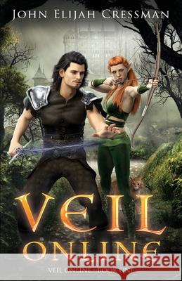 Veil Online - Book 1 (a LitRPG MMORPG Adventure Series) John Elijah Cressman 9780984408733 Maverick-Gage Publishing - książka