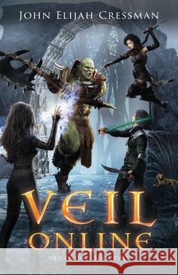 Veil Online - Book 2: An Epic LitRPG Adventure John Elijah Cressman 9780984408771 Maverick-Gage Publishing - książka