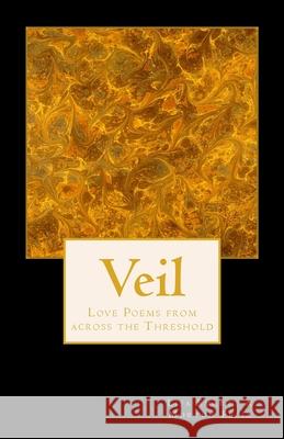 Veil: Poems from across the Threshold Lisa Anne Smartt 9781721856565 Createspace Independent Publishing Platform - książka