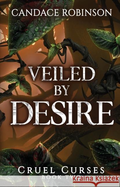 Veiled By Desire Candace Robinson   9781960949134 Crooked Heart Publishing - książka