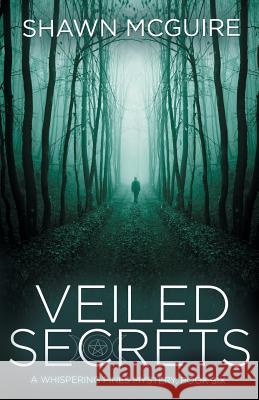 Veiled Secrets: A Whispering Pines Mystery, Book 6 Shawn McGuire 9781795659635 Independently Published - książka