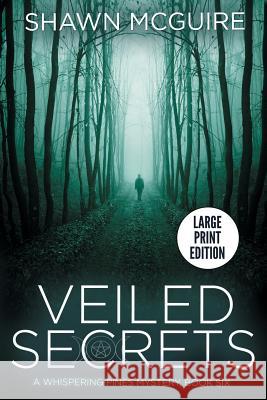 Veiled Secrets: A Whispering Pines Mystery, Book 6 Shawn McGuire 9781795671606 Independently Published - książka
