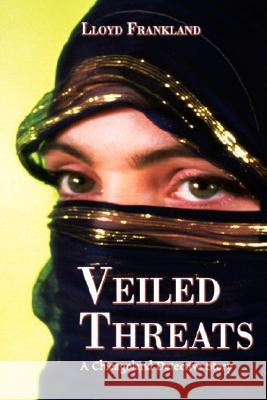 Veiled Threats: A Chicagoland Detective Story Frankland, Lloyd 9780595470143 iUniverse - książka