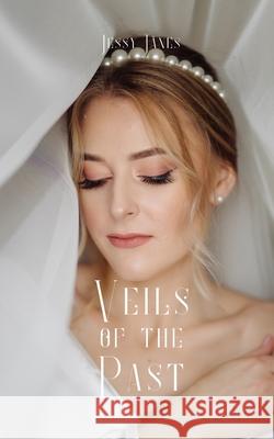 Veils of the Past Jessy J?nes 9789916748954 Book Fairy Publishing - książka