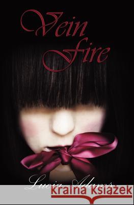 Vein Fire Lucia Adams 9780988453609 Freakshine Press - książka