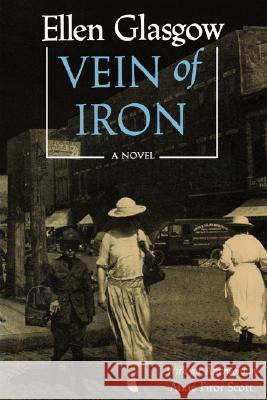 Vein of Iron. Afterword by Anne Firor Scott Ellen Glasgow Anne Firor Scott 9780813916361 University of Virginia Press - książka