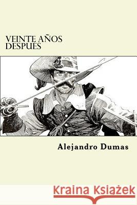 Veinte Años Despues Dumas, Alejandro 9781542377027 Createspace Independent Publishing Platform - książka