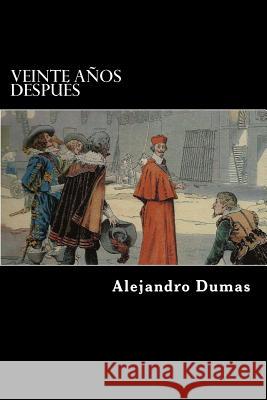 Veinte Años Despues (Spanish Edition) Dumas, Alejandro 9781546481935 Createspace Independent Publishing Platform - książka