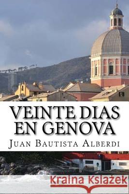 Veinte Dias En Genova Juan Bautist Patricia Marquez 9781979150828 Createspace Independent Publishing Platform - książka