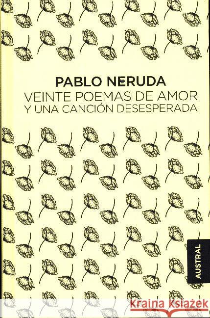 Veinte poemas de amor y una canción desesperada Neruda, Pablo 9788432232473 Austral - książka
