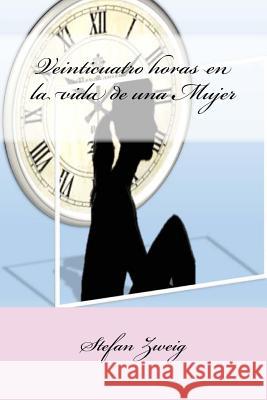 Veinticuatro horas en la vida de una Mujer Rivas, Anton 9781539820925 Createspace Independent Publishing Platform - książka