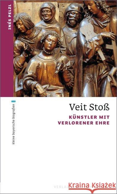 Veit Stoß : Künstler mit verlorener Ehre Pelzl, Inès 9783791728551 Pustet, Regensburg - książka