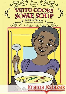 Veitu Cooks Some Soup Eileen Fleming Jomar Estrada 9781925795714 Library for All - książka