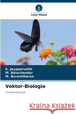 Vektor-Biologie Jeyaparvathi, S., Balachandar, M., Baranitharan, M. 9786209035753 Verlag Unser Wissen - książka