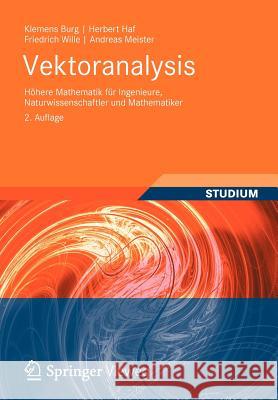 Vektoranalysis: Höhere Mathematik Für Ingenieure, Naturwissenschaftler Und Mathematiker Burg, Klemens 9783834818515 Vieweg+teubner Verlag - książka