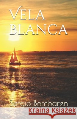 Vela blanca Sylvia Figl Sergio Bambaren  9798676222253 Independently Published - książka