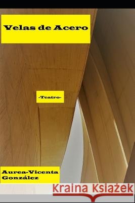 Velas de acero González, Aurea-Vicenta 9781792036880 Independently Published - książka