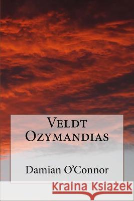 Veldt Ozymandias Damian P. O'Connor 9781981503377 Createspace Independent Publishing Platform - książka