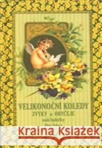 Velikonoční koledy zvyky a obyčeje Klára Trnková 9788087209172 Studio Trnka - książka