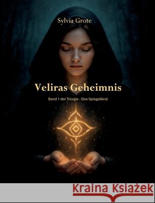 Veliras Geheimnis: Das Spiegelkind Sylvia Grote 9783769357202 Bod - Books on Demand - książka