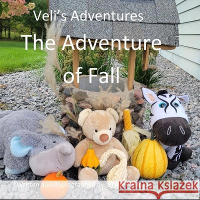 Veli's Adventures: The Adventure of Fall Bryce Pomplun 9798363141911 Independently Published - książka