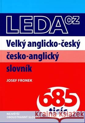 Velký anglicko-český a česko-anglický slovník Josef Fronek 9788073351144 LEDA, SPOL. S R.O. - książka